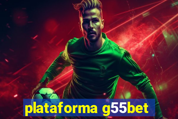 plataforma g55bet